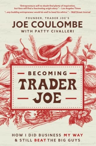Cover of Becoming Trader Joe: How I Did Business My Way and Still Beat the Big Guys