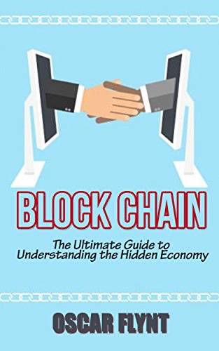 Cover of Blockchain: The Ultimate Guide to Understanding the Hidden Economy