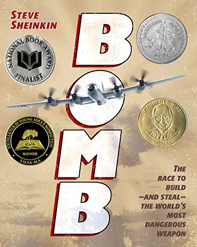 Cover of Bomb: The Race to Build--and Steal--the World's Most Dangerous Weapon (Newbery Honor Book & National Book Award Finalist)