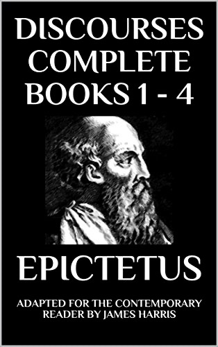 Cover of Discourses: Complete Books 1 - 4 - Adapted for the Contemporary Reader (Greek & Roman Stoic Philosophy)