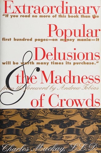 Cover of Extraordinary Popular Delusions and the Madness of Crowds