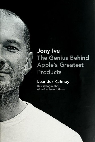 Cover of Jony Ive: The Genius Behind Apple's Greatest Products