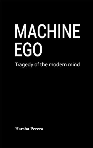 Cover of Machine Ego: Tragedy of the modern mind