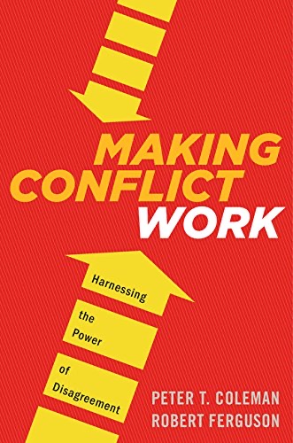 Cover of Making Conflict Work: Harnessing the Power of Disagreement