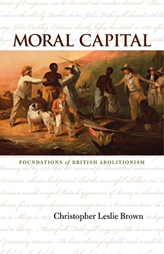 Cover of Moral Capital: Foundations of British Abolitionism (Published for the Omohundro Institute of Early American History and Culture)