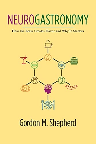 Cover of Neurogastronomy: How the Brain Creates Flavor and Why It Matters