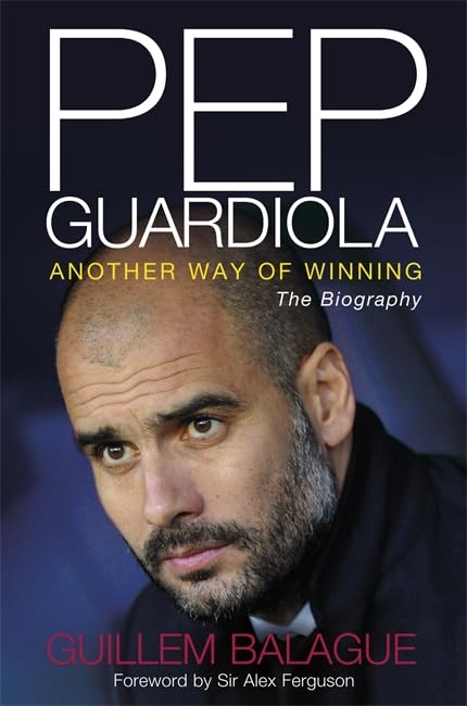 Cover of Pep Guardiola: Another Way of Winning