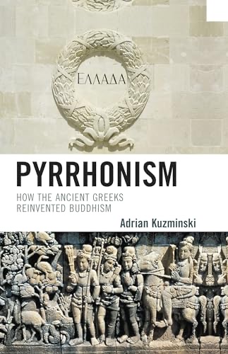 Cover of Pyrrhonism How The Ancient Greeks Reinvented Buddhism
