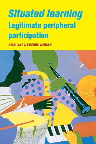 Cover of Situated Learning: Legitimate Peripheral Participation (Learning in Doing: Social, Cognitive and Computational Perspectives)
