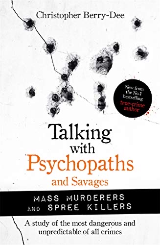 Cover of Talking with Psychopaths and Savages: ers and Spree Killers