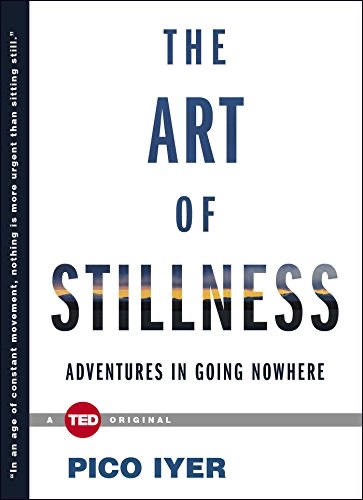 Cover of THE ART OF STILLNESS: ADVENTURES IN GOING NOWHERE