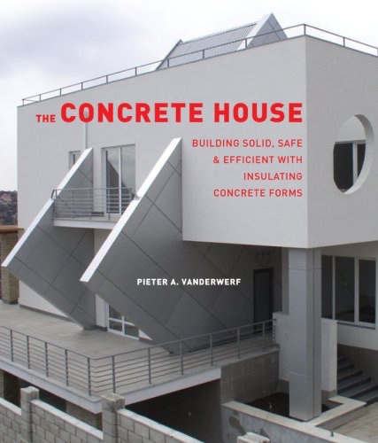 Cover of The Concrete House: Building Solid, Safe & Efficient with Insulating Concrete Forms