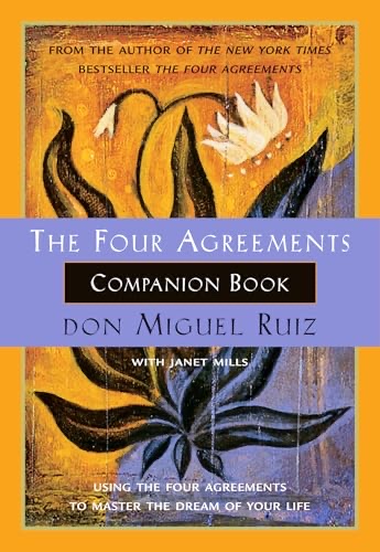 Cover of The Four Agreements Companion Book: Using The Four Agreements to Master the Dream of Your Life (A Toltec Wisdom Book)
