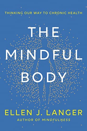 Cover of The Mindful Body: Thinking Our Way to Chronic Health