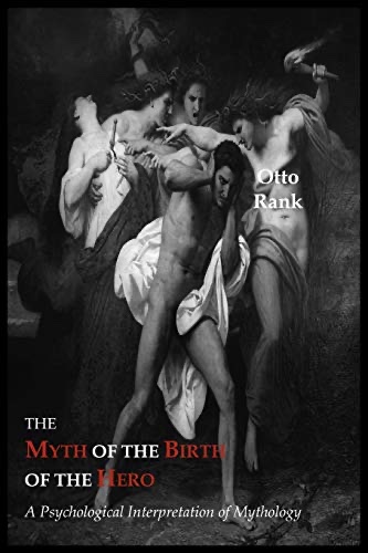 Cover of The Myth of the Birth of the Hero: A Psychological Interpretation of Mythology