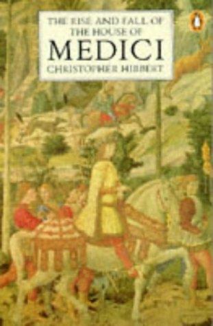 Cover of The Rise and Fall of the House of Medici
