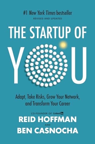 Cover of The Start-up of You: Adapt to the Future, Invest in Yourself, and Transform Your Career