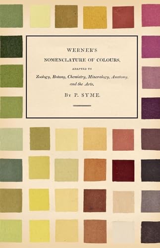 Cover of Werner's Nomenclature of Colours - Adapted to Zoology, Botany, Chemistry, Mineralogy, Anatomy, and the Arts