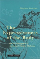 Cover of The Expressiveness of the Body and the Divergence of Greek and Chinese Medicine
