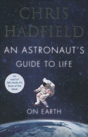 Cover of An Astronauts Guide to Life on Earth