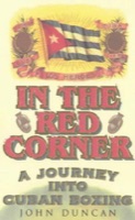 Cover of In the Red Corner: A Journey into Cuban Boxing