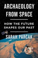 Cover of Archaeology from Space: How the Future Shapes Our Past