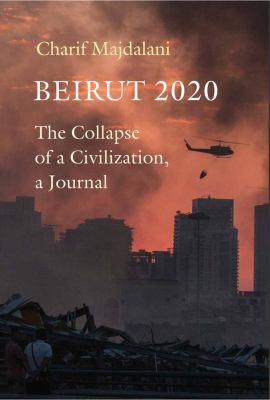 Cover of Beirut 2020: Diary of the Collapse