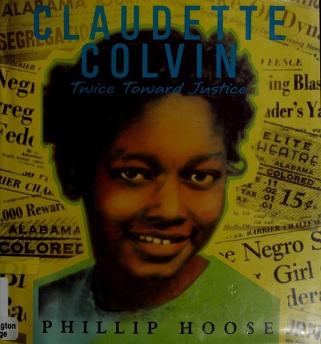Cover of Claudette Colvin: Twice Toward Justice