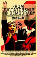 Cover of From Dictatorship to Democracy: A Conceptual Framework for Liberation