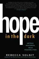 Cover of Hope in the Dark: Untold Histories, Wild Possibilities