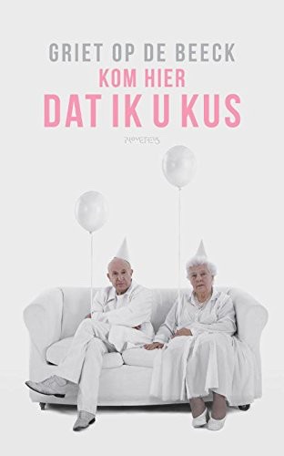 Cover of Kom hier dat ik u kus