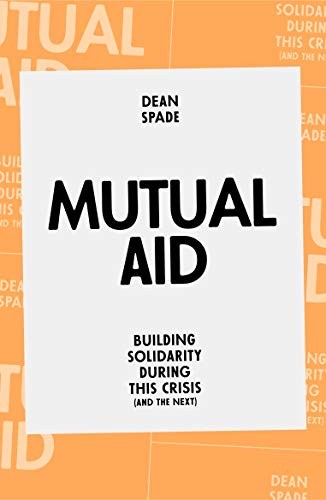 Cover of Mutual Aid: Building Solidarity During This Crisis (and the Next)