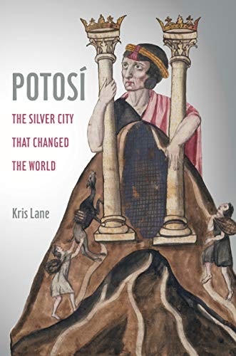 Cover of Potosí: The Silver City That Changed the World