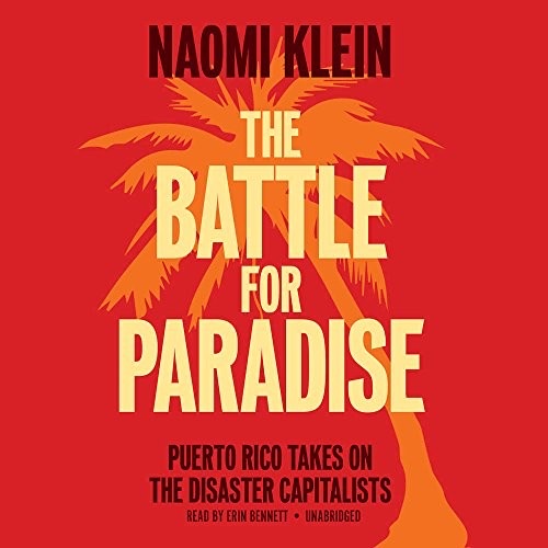 Cover of The Battle for Paradise: Puerto Rico Takes on the Disaster Capitalists
