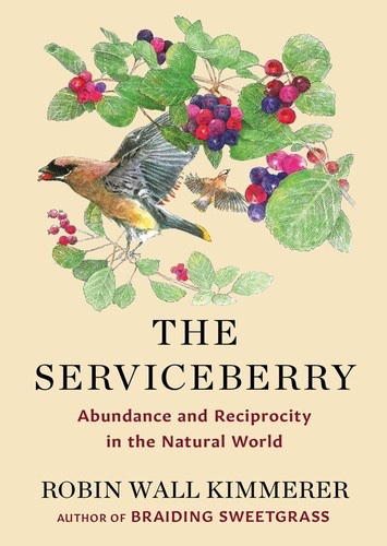 Cover of The Serviceberry: Abundance and Reciprocity in the Natural World