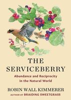 Cover of The Serviceberry: Abundance and Reciprocity in the Natural World