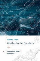 Cover of Weather By The Numbers The Genesis Of Modern Meteorology