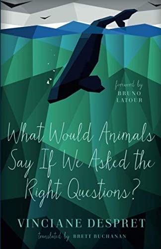 Cover of What Would Animals Say If We Asked the Right Questions?